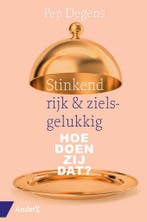 Stinkend rijk en zielsgelukkig 9789462961906 Pep Degens, Boeken, Verzenden, Zo goed als nieuw, Pep Degens