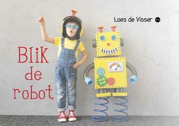 Blik de Robot 9789464681383 Loes de Visser, Verzenden, Zo goed als nieuw, Loes de Visser