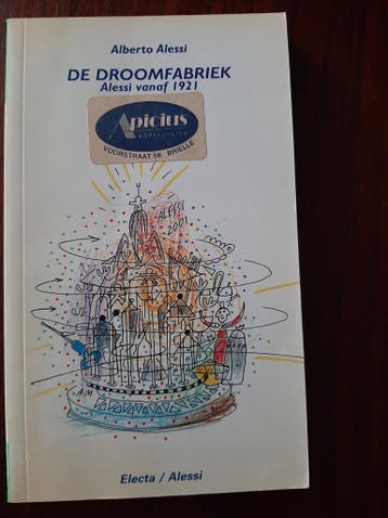 De droomfabriek; Alessi vanaf 1921 - Alberto Alessi, Verzenden, Gelezen, Alberto Alessi