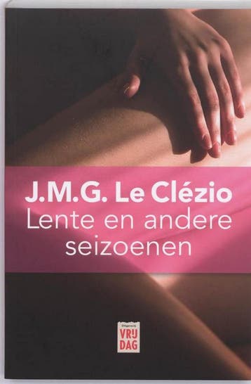 Lente en andere seizoenen - J.M.G. le Clezio 9789460010224, Verzenden, Gelezen, J.M.G. le Clezio