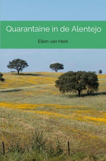 Quarantaine in de Alentejo - Ellen van Herk 9789464054644, Verzenden, Zo goed als nieuw, Ellen van Herk