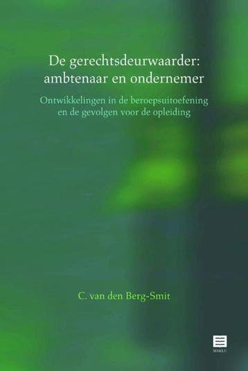 9789046606254 De gerechtsdeurwaarder: ambtenaar en ondern..., Verzenden, Nieuw, Ineke C. van den Berg-Smit