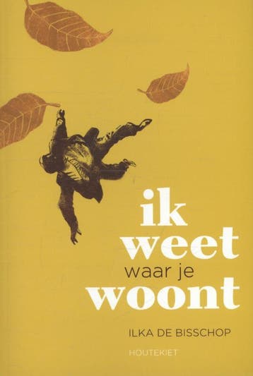 Ik weet waar je woont - Ilka De Bisschop 9789089242815, Verzenden, Zo goed als nieuw, Ilka De Bisschop
