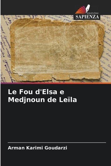 9786205746929 Le Fou dElsa e Medjnoun de Leila, Verzenden, Nieuw, Arman Karimi Goudarzi