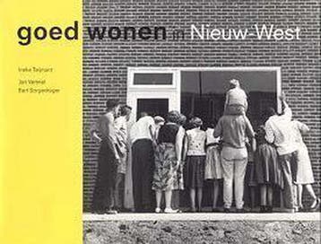 GOED WONEN IN NIEUW-WEST - I. Teijmant 9789076314815, Verzenden, Zo goed als nieuw, I. Teijmant