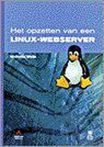 Het opzetten van een Linux-webserver - N. Wells, Boeken, Informatica en Computer, Verzenden, Gelezen, N. Wells
