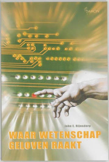 Waar wetenschap geloven raakt - J.E. Rijnsdorp 9789055736300, Verzenden, Gelezen, J.E. Rijnsdorp