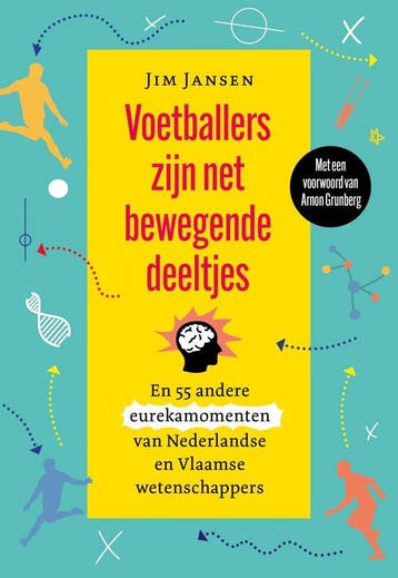 Voetballers zijn net bewegende deeltjes en 55 (Nieuw), Verzenden, Nieuw, Jim Jansen