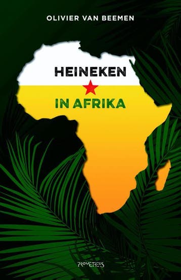 Heineken in Afrika - Olivier van Beemen 9789035142862, Verzenden, Zo goed als nieuw, Olivier van Beemen