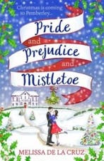 Pride and prejudice and mistletoe 9781473671294, Verzenden, Zo goed als nieuw, Melissa De la Cruz