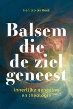 Balsem die de ziel geneest 9789463014380 Henrico ter Beek, Verzenden, Zo goed als nieuw, Henrico ter Beek