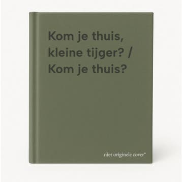 Kom je thuis, kleine tijger? / Kom je thuis? 9789025777111, Boeken, Kinderboeken | Baby's en Peuters, Verzenden, Gelezen