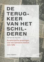 Kunstkritiek In Nederland - De Terugkeer Van Het Schilderen, Boeken, Ophalen of Verzenden, Gelezen, Peter de Ruiter & Jonneke Jobse
