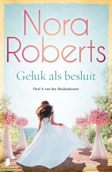 Geluk als besluit / Bruidenkwartet / 4 - Nora Roberts, Verzenden, Gelezen, Nora Roberts