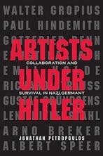 Artists Under Hitler Colaborat & Surviva 9780300197471, Verzenden, Zo goed als nieuw, Jonathan Petropoulos