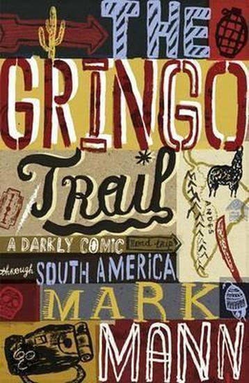 The Gringo Trail - Mark Mann 9781849530637, Verzenden, Gelezen, Mark Mann