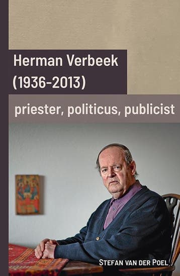 Herman Verbeek (1936-2013): priester, politicus, publicist, Verzenden, Gelezen, Stefan van der Poel