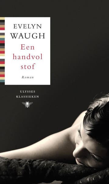 Een handvol stof - Evelyn Waugh 9789023458203, Verzenden, Zo goed als nieuw, Evelyn Waugh