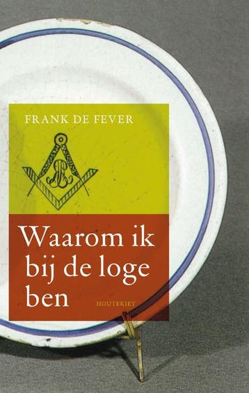 Waarom ik bij de loge ben - F. De Fever 9789089241115, Verzenden, Gelezen, F. De Fever