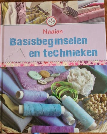 Naaien Basisbeginselen en Technieken 4050847014810, Verzenden, Zo goed als nieuw