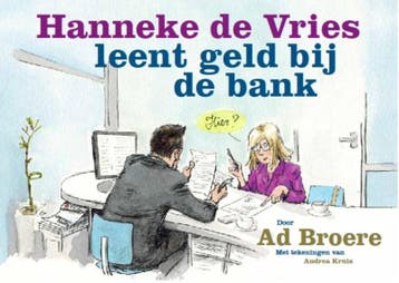 Hanneke de Vries leent geld bij de bank - Ad Broere, Verzenden, Zo goed als nieuw, Ad Broere