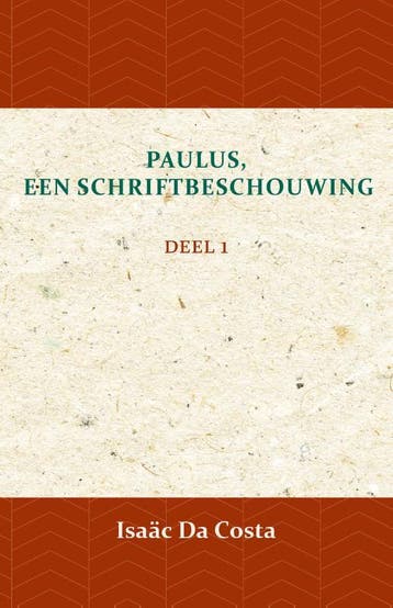 Paulus, Een Schriftbeschouwing 1 | Isaäc Da Costa | Nieuw, Ophalen of Verzenden, Nieuw, Isaäc Da Costa