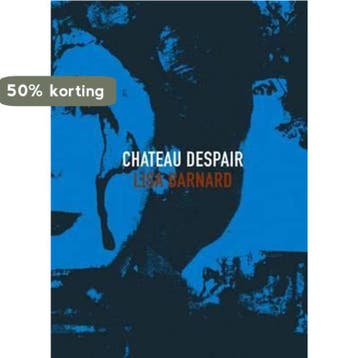 Chateau Despair - Lisa Barnard 9780957427204, Verzenden, Zo goed als nieuw, Lisa Barnard