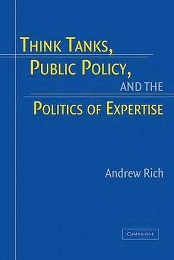 Think Tanks, Public Policy, and the Politics of Expertise, Verzenden, Gelezen, Andrew Rich