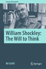 William Shockley The Will to Think 9783030659578 Bo Lojek, Boeken, Verzenden, Zo goed als nieuw, Bo Lojek