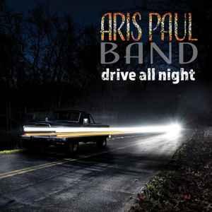 cd - The Aris Paul Band - Drive All Night, Verzenden, Zo goed als nieuw