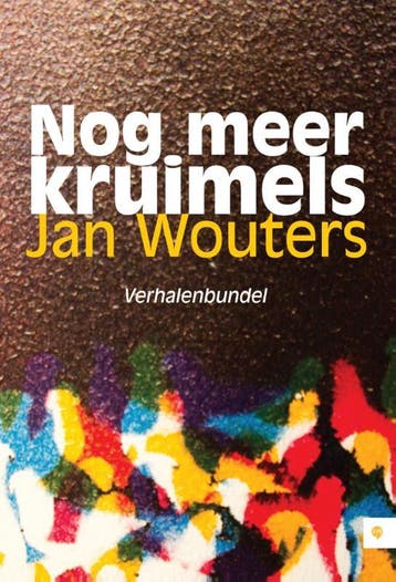 Nog meer kruimels - Jan Wouters 9789048429899, Verzenden, Zo goed als nieuw, Jan Wouters