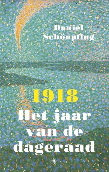 1918 Het Jaar Van De Dageraad | Daniel Schönpflug | Nieuw, Ophalen of Verzenden, Nieuw, Daniel Schönpflug
