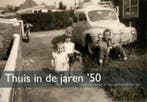 Thuis in de jaren vijftig 9789078833017, Verzenden, Gelezen