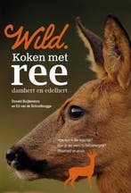9789081915632 Wild kookboeken - Wild. Koken met ree, damh..., Boeken, Verzenden, Nieuw, Donald Buijtendorp