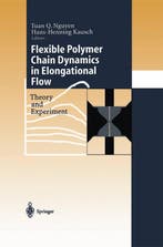 Flexible Polymer Chains in Elongational Flow 9783540651819, Boeken, Verzenden, Gelezen, Q. Tuan Nguyen