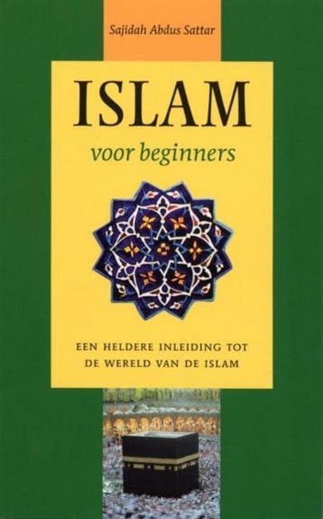 Islam voor beginners - Sajidah Abdus Sattar 9789022521922, Boeken, Godsdienst en Theologie, Verzenden, Gelezen, Sajidah Abdus Sattar