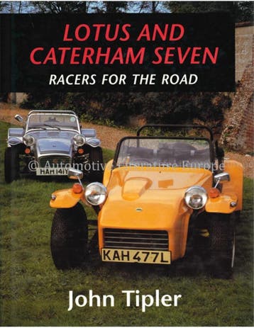 LOTUS AND CATERHAM SEVEN, RACERS FOR THE ROAD, Nieuw, Author