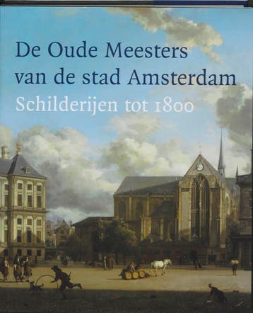 DE OUDE MEESTERS VAN DE STAD AMSTERDAM - N. Middelkoop, Verzenden, Zo goed als nieuw, N. Middelkoop