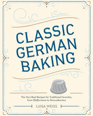 9781607748250 Classic German Baking Luisa Weiss, Verzenden, Nieuw, Luisa Weiss