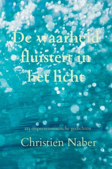 De waarheid fluistert in het licht - Christien Naber, Verzenden, Zo goed als nieuw, Christien Naber