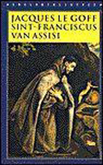 Sint-Franciscus van Assisi / Historische reeks - J. Le Goff, Boeken, Verzenden, Gelezen, J. Le Goff