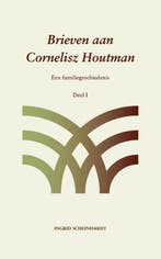 Brieven aan Cornelisz Houtman – Een familiegeschiedenis –, Boeken, Verzenden, Zo goed als nieuw, Ingrid Scheinhardt