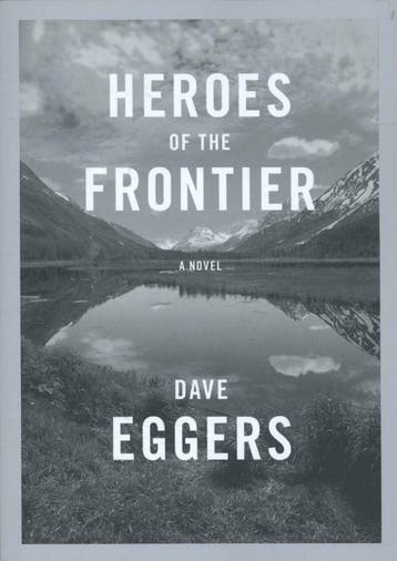 Heroes of the Frontier - Dave Eggers 9781524711047, Verzenden, Zo goed als nieuw, Dave Eggers