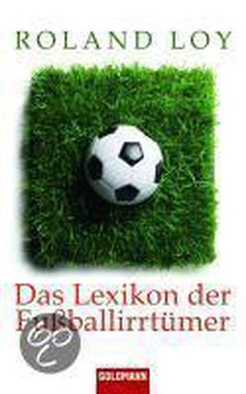 Das Lexikon der Fußballirrtümer - Roland Loy 9783442155989, Verzenden, Gelezen, Roland Loy