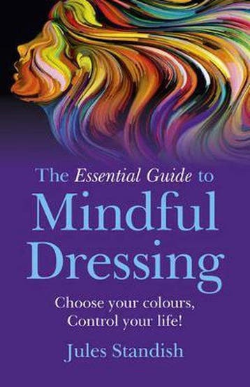 The Essential Guide to Mindful Dressing 9781785354922, Verzenden, Gelezen, Jules Standish