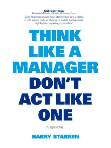 Think like a manager dont act like one - Harry G. Starren, Verzenden, Gelezen, Harry G. Starren