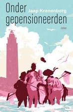 Onder gepensioneerden 9789000390243 Jaap Kranenborg, Boeken, Verzenden, Zo goed als nieuw, Jaap Kranenborg