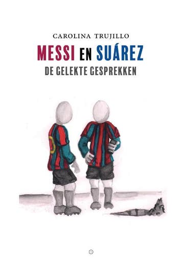 Messi en Suárez - Carolina Trujillo 9789083212708, Verzenden, Zo goed als nieuw, Carolina Trujillo