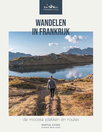 Wandelen in Frankrijk / Frankrijk Puur 9789083261706, Boeken, Verzenden, Zo goed als nieuw, Martijn Joosse