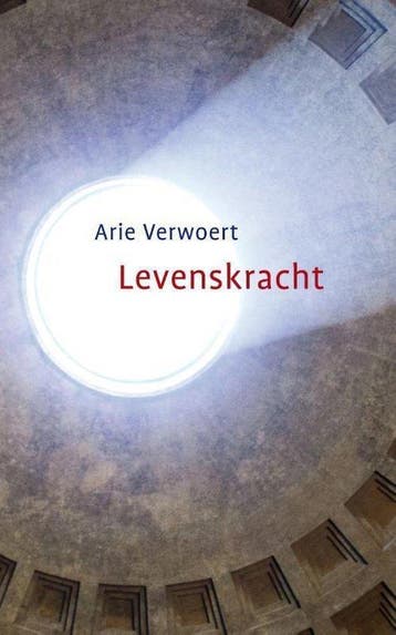 Levenskracht - Arie Verwoert - 9789492066350 - Hardcover, Verzenden, Nieuw
